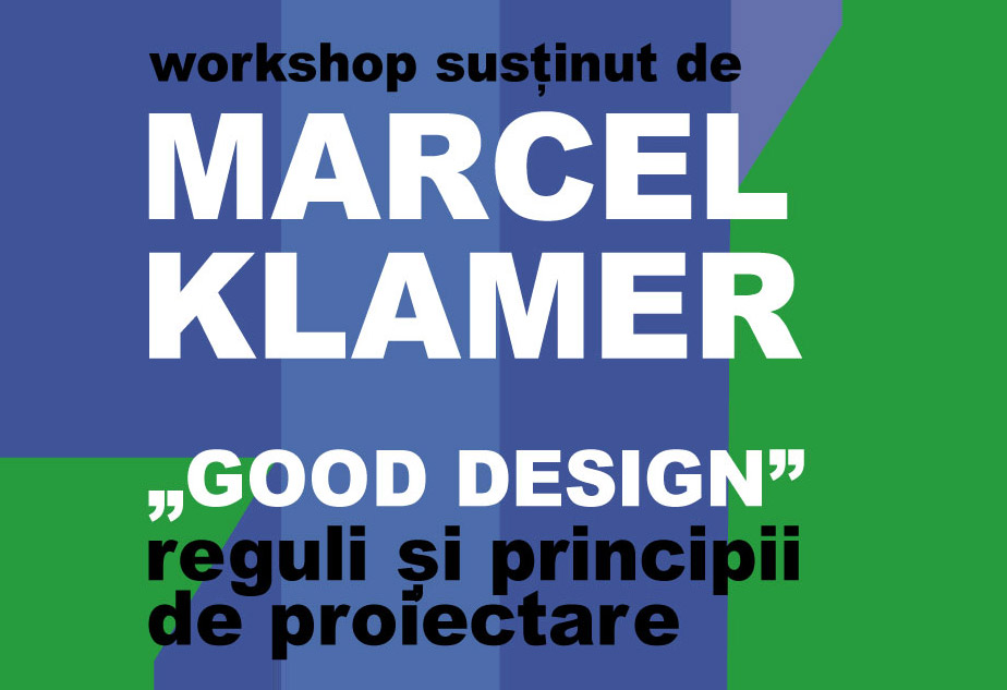 „Good Design” – workshop susținut de Marcel Klamer